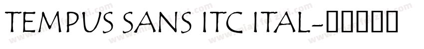 TEMPUS SANS ITC ITAL字体转换
